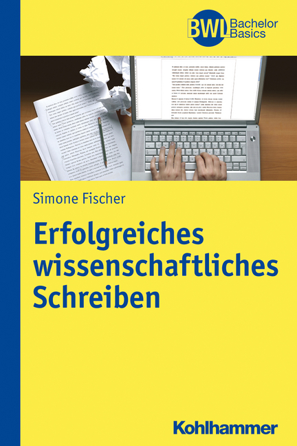 Erfolgreiches wissenschaftliches Schreiben - Simone Fischer