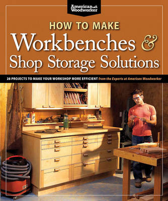 How to Make Workbenches & Shop Storage Solutions - Randy Johnson