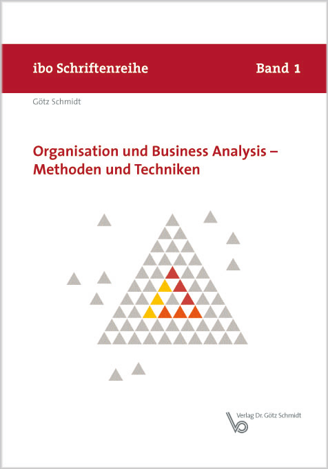 Organisation und Business Analysis - Methoden und Techniken - Götz Schmidt