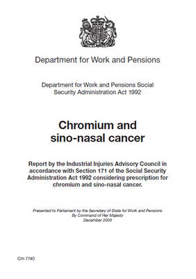 Chromium and sino-nasal cancer -  Industrial Injuries Advisory Council,  Great Britain: Department for Work and Pensions