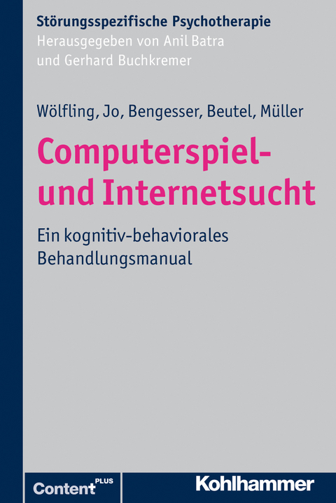 Computerspiel- und Internetsucht - Klaus Wölfling, Christina Jo, Isabel Bengesser, Manfred E. Beutel, Kai W. Müller