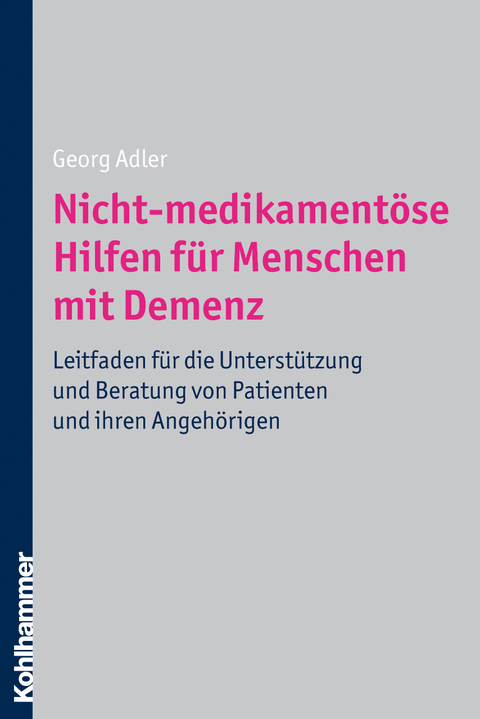 Nicht-medikamentöse Hilfen für Menschen mit Demenz - Georg Adler