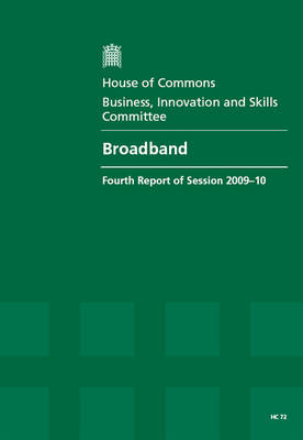 Broadband - Innovation and Skills Committee Great Britain: Parliament: House of Commons: Business
