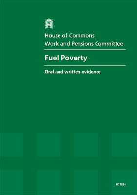 Fuel poverty -  Great Britain: Parliament: House of Commons: Work and Pensions Committee