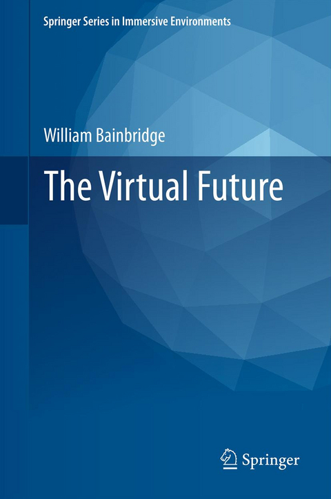 The Virtual Future - William Sims Bainbridge