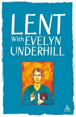 Lent With Evelyn Underhill - Evelyn Underhill