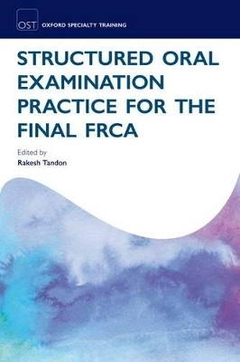 Structured Oral Examination Practice for the Final FRCA - 