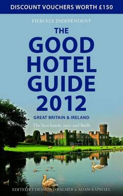 The Good Hotel Guide - Adam Raphael, Desmond Balmer