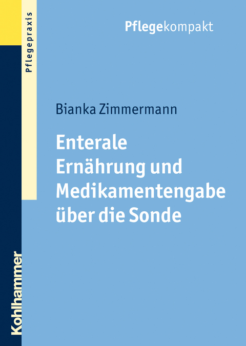 Enterale Ernährung und Medikamentengabe über die Sonde - Bianka Zimmermann