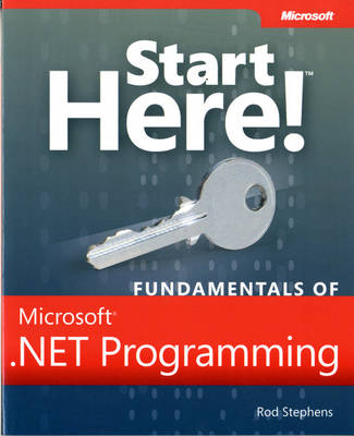 Start Here! Fundamentals of Microsoft .NET Programming - Rod Stephens