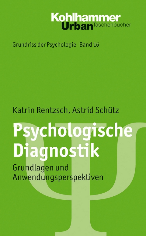 Grundriss der Psychologie / Psychologische Diagnostik - Katrin Rentzsch, Astrid Schütz