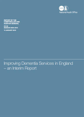 Improving dementia services in England - an interim report -  Great Britain: National Audit Office