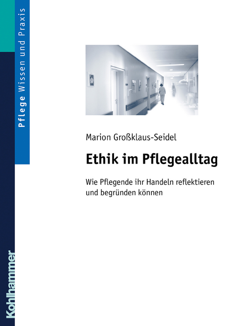 Ethik im Pflegealltag - Marion Großklaus-Seidel