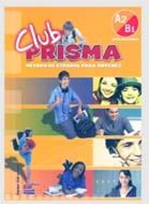 Club Prisma A2/B1 -  Club Prisma Team, Maria Jose Gelabert