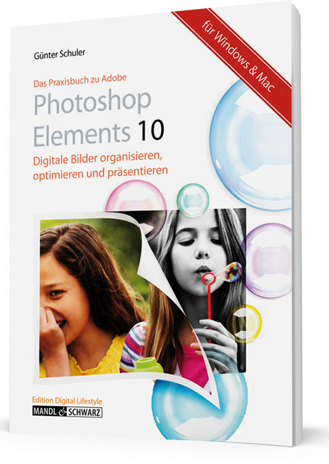 Das Praxisbuch zu Adobe Photoshop Elements 10 - Günter Schuler