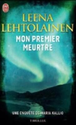 Mon premier meurtre - Leena Lehtolainen