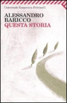 Questa Storia - Alessandro Baricco