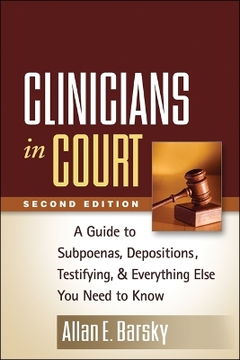 Clinicians in Court, Second Edition - Allan E. Barsky