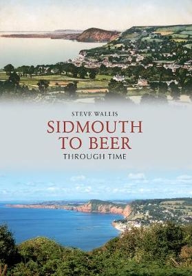 Sidmouth to Beer Through Time - Steve Wallis