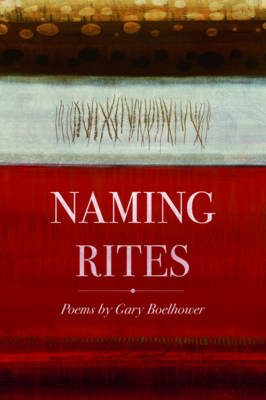 Naming Rites - Gary Boelhower