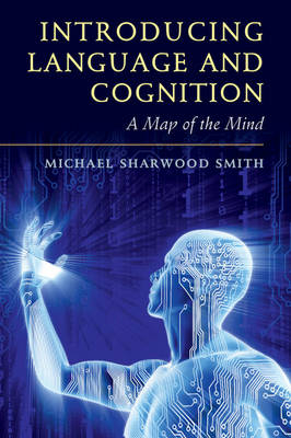 Introducing Language and Cognition - Michael Sharwood Smith