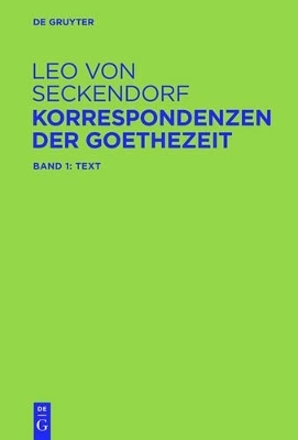 Korrespondenzen der Goethezeit - Leo von Seckendorf