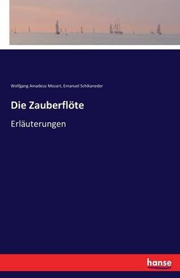 Die ZauberflÃ¶te - Wolfgang A. Mozart, Emanuel Schikaneder