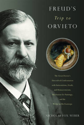 Freud's Trip to Orvieto - Nicholas Fox Weber