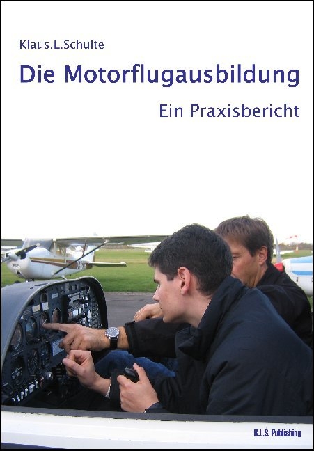 Die Motorflugausbildung (gebunden) - Klaus L Schulte