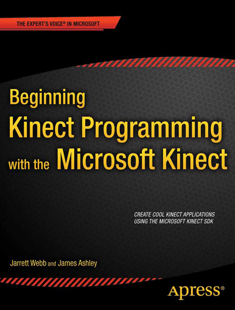 Beginning Kinect Programming with the Microsoft Kinect SDK - Jarrett Webb, James Ashley