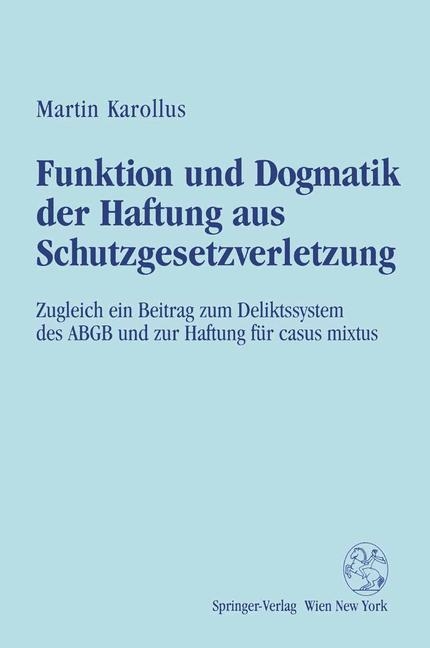 Funktion und Dogmatik der Haftung aus Schutzgesetzverletzung - Martin Karollus