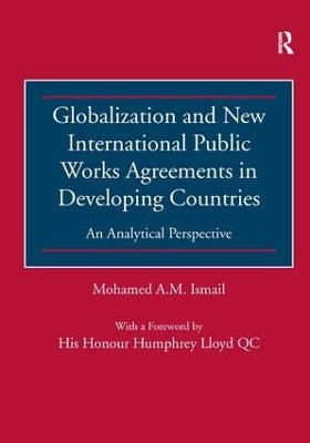 Globalization and New International Public Works Agreements in Developing Countries - Mohamed A.M. Ismail