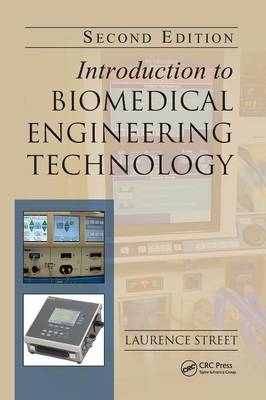 Introduction to Biomedical Engineering Technology, Second Edition - Laurence J. Street