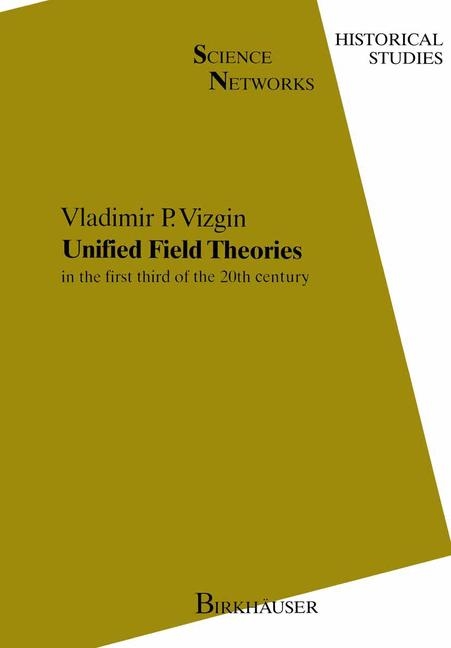 Unified Field Theories in the first third of the 20th century - Vladimir P Vizgin