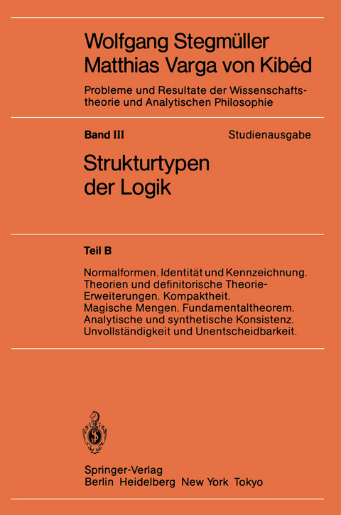 Normalformen. Identität und Kennzeichnung. Theorien und definitorische Theorie-Erweiterungen. Kompaktheit. Magische Mengen. Fundamentaltheorem. Analytische und synthetische Konsistenz. Unvollständigkeit und Unentscheidbarkeit - 