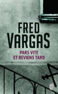 Pars vite et reviens tard - Fred Vargas