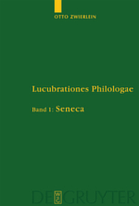 Otto Zwierlein: Lucubrationes Philologae / Seneca - Otto Zwierlein