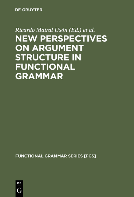 New Perspectives on Argument Structure in Functional Grammar - 