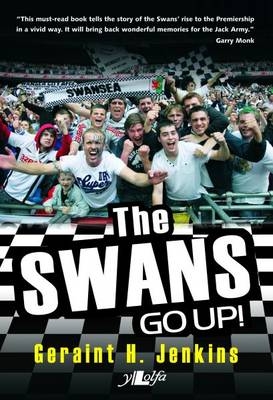 Swans Go Up!, The - Geraint H. Jenkins