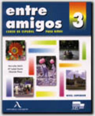 Entre Amigos 3 Student Book - M. L. Lagartos, M. I. Martin Herrera, A. Rebollo Ramos