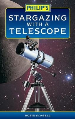 Philip's Stargazing with a Telescope - Robin Scagell