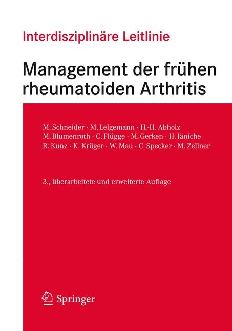 Interdisziplinäre Leitlinie Management der frühen rheumatoiden Arthritis - M. Schneider, M. Lelgemann, H.-H. Abholz, Martina Blumenroth, C. Flügge, Martin Gerken, H. Jäniche, R. Kunz, K. Krüger, Wilfried Mau, C. Specker, Martin Zellner