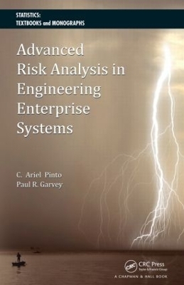 Advanced Risk Analysis in Engineering Enterprise Systems - Cesar Ariel Pinto, Paul R. Garvey