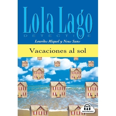 Lola Lago, detective - Vacaciones al sol - Lourdes Miquel, Neus Sans