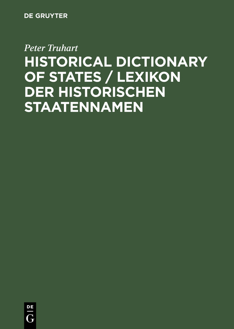 Historical Dictionary of States / Lexikon der historischen Staatennamen / Lexikon der historischen Staatennamen - Peter Truhart