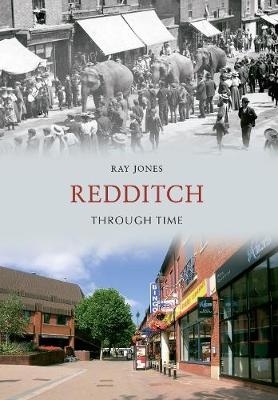 Redditch Through Time - Ray Jones