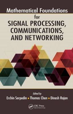 Mathematical Foundations for Signal Processing, Communications, and Networking - 