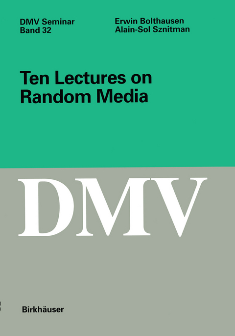 Ten Lectures on Random Media - Erwin Bolthausen, Alain-Sol Sznitman