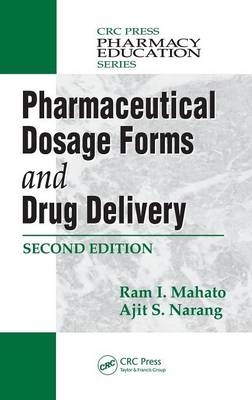 Pharmaceutical Dosage Forms and Drug Delivery, Second Edition - Ram I. Mahato, Ajit S. Narang