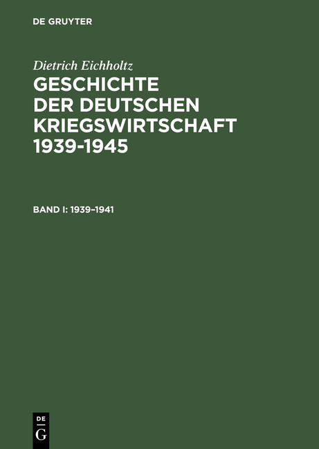 Geschichte der deutschen Kriegswirtschaft 1939–1945 - Dietrich Eichholtz